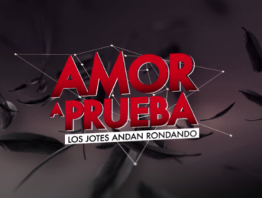 Revelan nombres de los tres últimos eliminados de “Amor a Prueba”