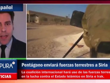 Pentágono enviará fuerzas terrestres a Siria