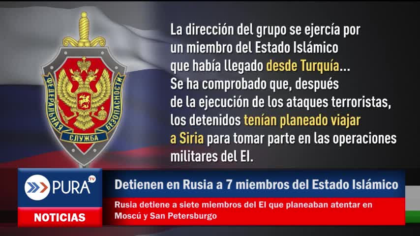 Detienen en Rusia a 7 miembros del Estado Islámico