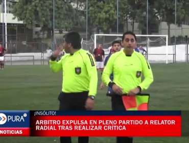 ¡Insólito! Arbitro expulsa en pleno partido a relator radial tras realizar crítica