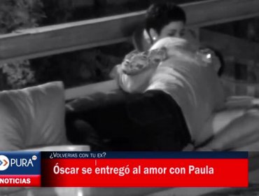 ¿Volverias con tu ex? Óscar se entregó al amor con Paula