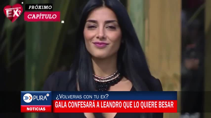 ¿Volverias con tu ex? AVANCE: Gala confesará a Leandro que lo quiere besar