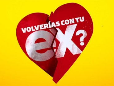 Así será la final de Volverías con tu Ex desde las 22:30 horas