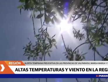 Decretan alerta temprana preventiva en las provincias de Valparaíso, Marga Marga y San Felipe por altas temperaturas y viento