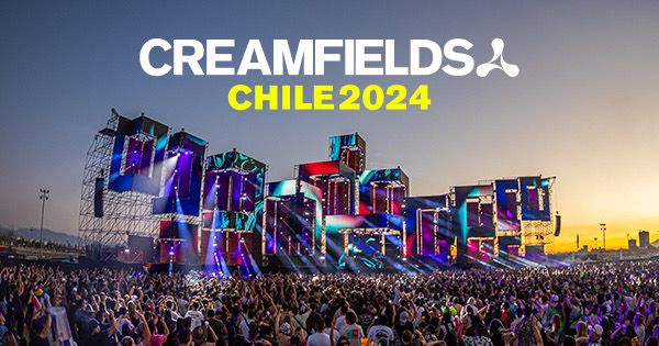 Creamfields Chile 2024: Ya están disponibles la venta de sus entradas para el festival de música electrónica