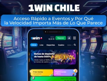 1Win Chile: Acceso Rápido a Eventos y Por Qué la Velocidad Importa Más de Lo Que Parece
