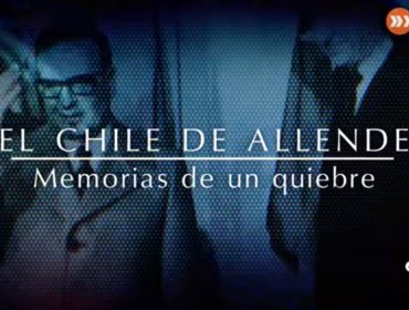 EL CHILE DE ALLENDE: Memorias de un quiebre | Especial 11 de Septiembre